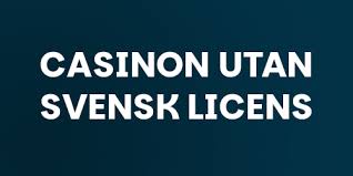 Casinon Utan Svensk Licens Vad Du Behöver Veta 1995053209